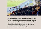 eBook des Boorberg-Verlags Sicherheit und Kommunikation bei Fußballgroßveranstaltungen - Praxishandbuch für Akteure im Netzwerk der Sicherheitsgewährleistung der Autoren und Herausgeber Kubera, Dierschke, Duttler, Kugelmann, Werner