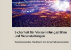 Sicherheit für Versammlungsstätten und Veranstaltungen - ein umfassendes Handbuch zur Sicherheitskonzeption